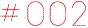 002