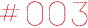 003
